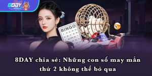 8DAY chia sẻ: Những con số may mắn thứ 2 không thể bỏ qua