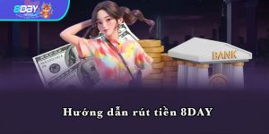 Hướng dẫn rút tiền 8DAY