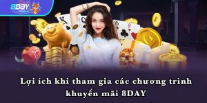 Lợi ích khi tham gia các chương trình khuyến mãi 8DAY